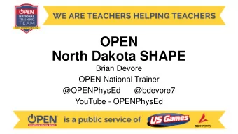 OPEN  North Dakota SHAPE  Brian Devore  OPEN National Trainer  @OPENPhysEd  @bdevore7  YouTube -