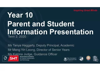 Year 10  Parent and Student  Information Presentation  Term 2, 2020  Ms Tanya Haggarty, Deputy
