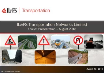 IL&amp;FS Transportation Networks Limited  Analyst Presentation  August 2018  August 13, 2018