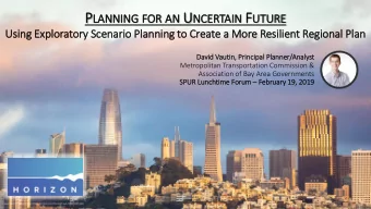 wider array of potential outcomes.  2  How We Used to Use Scenario Planning  More dense  land use