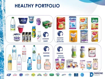 A HEALTHY PORTFOLIO  EARLY LIFE  DAIRY  NUTRITION  WATERS  MEDICAL  NUTRITION  PACKAGING IS A