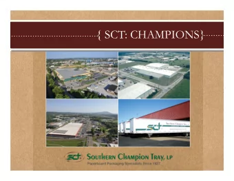 { SCT: CHAMPIONS}  {ABOUT SCT}  SCT has been manufacturing high quality paperboard  products for