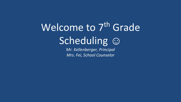 welcome to 7 th grade scheduling