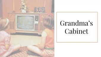 Grandmas  Cabinet  Location &amp; History  Concept  Goals  Our Inspiration  Location &amp;