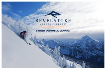 BRITISH COLUMBIA, CANADA  MOUNTAIN  OVERVIEW  Established in 2007  Most Vertical in North