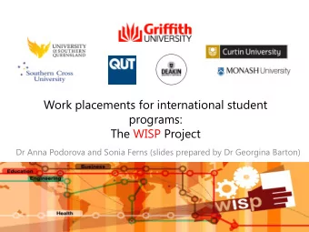 Work placements for international student  programs:  The WISP Project  Dr Anna Podorova and Sonia