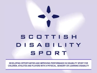 DEVELOPING OPPORTUNITIES AND IMPROVING PERFORMANCE IN DISABILITY SPORT FOR  CHILDREN, ATHLETES AND