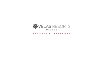 2  Welcome to Velas Resorts Meetings &amp; Incentives, a one of a kind brand that has