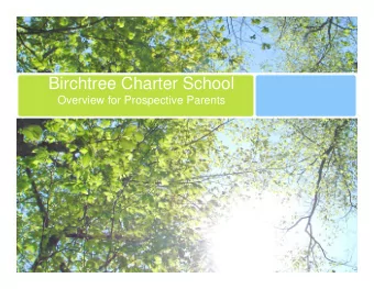 Birchtree Charter School  Overview for Prospective Parents History of Birchtree