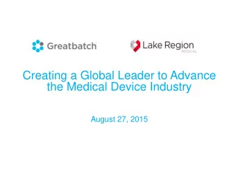 the Medical Device Industry  August 27, 2015  Forward-Looking Statements  Some of the statements