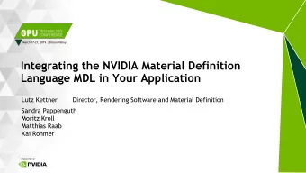 Integrating the NVIDIA Material Definition  Language MDL in Your Application  Lutz Kettner