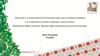 Aline Kamakian  Founder  Welcome to one of the most attractive authentic restaurant concepts.