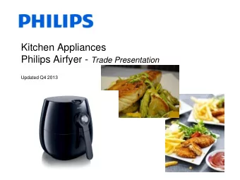 Kitchen Appliances Philips Airfyer - Trade Presentation  Updated Q4 2013  1  Agenda  Marketplace
