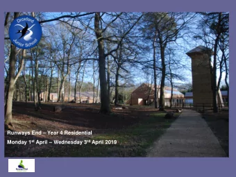 Runways End  Year 4 Residential Monday 1 st April  Wednesday 3 rd April 2019  Why
