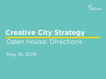 Creative City Strategy  Open House: Directions  May 16, 2019  Todays Presentation  Context