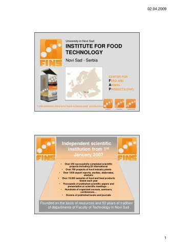 INSTITUTE FOR FOOD  TECHNOLOGY  Novi Sad - Serbia  CENTER FOR F EED AND A NIMAL P RODUCTS (FAP)