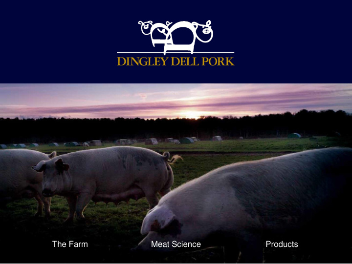 the farm meat science products our philosophy