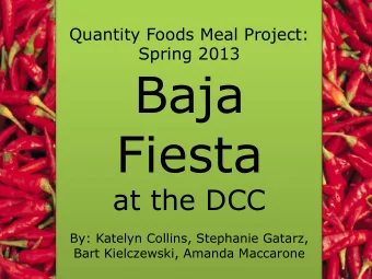 Baja  Fiesta  at the DCC  By: Katelyn Collins, Stephanie Gatarz,  Bart Kielczewski, Amanda