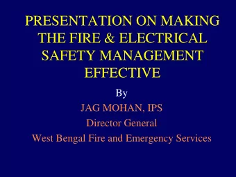 EFFECTIVE  By  JAG MOHAN, IPS  Director General  West Bengal Fire and Emergency Services  National