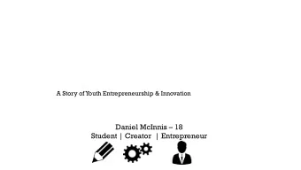 Daniel McInnis  18  Student | Creator  | Entrepreneur  Lived in Ottawa, ON up until last