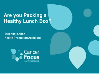 Are you Packing a  Healthy Lunch Box?  Stephanie Allen  Health Promotion Assistant  What are the