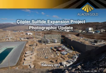 pler Sulfide Expansion Project  Photographic Update  February 2017  TSX: ASR / ASX: AQG   / 1