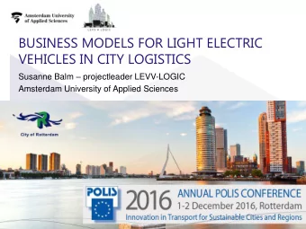 VEHICLES IN CITY LOGISTICS Susanne Balm  projectleader LEVV-LOGIC  Amsterdam University of