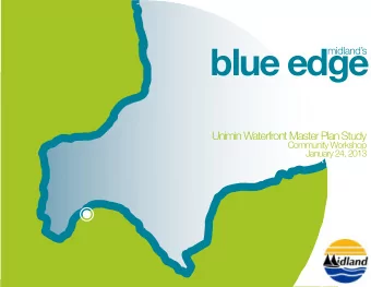 blue edge  midlands  Unimin Waterfront Master Plan Study  Community Workshop  January 24, 2013