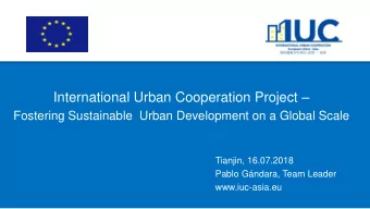 International Urban Cooperation Project   Fostering Sustainable  Urban Development on a Global