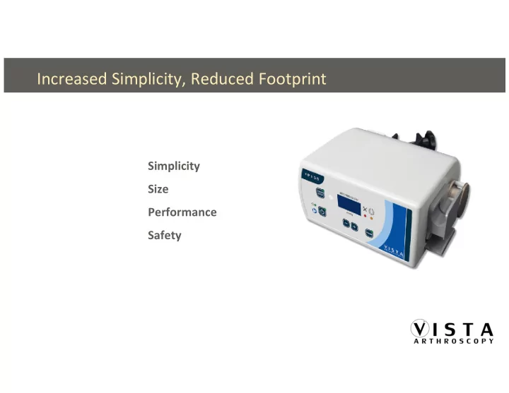 increased simplicity reduced footprint