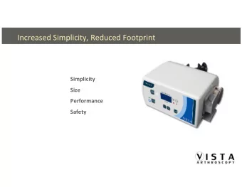 Increased Simplicity, Reduced Footprint  Simplicity  Size  Performance  Safety  Intuitive
