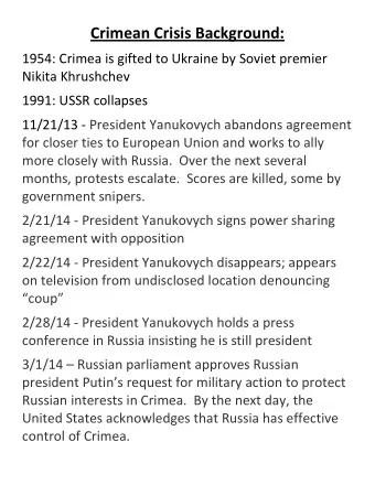 Crimean Crisis Background:  1954: Crimea is gifted to Ukraine by Soviet premier  Nikita Khrushchev
