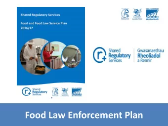 Food Law Enforcement Plan  Context  Purpose of plan  Statutory obligation which will -  Identify