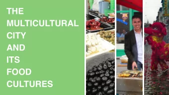 THE  MULTICULTURAL  CITY  AND  ITS  FOOD  CULTURES  Design goal  Create an understanding between