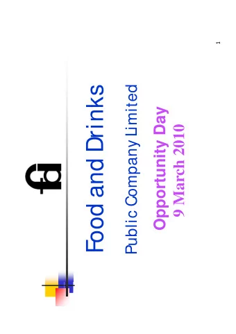 ood and Drinks  ood and Drinks  Public Company Limited  Opportunity Day  9 March 2010  F  F  FOOD