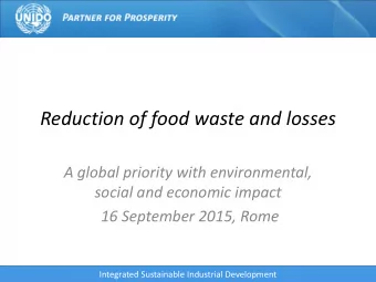 Reduction of food waste and losses  A global priority with environmental,  social and economic