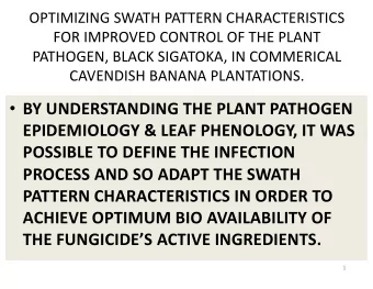 BY UNDERSTANDING THE PLANT PATHOGEN  EPIDEMIOLOGY &amp; LEAF PHENOLOGY, IT WAS  POSSIBLE TO
