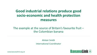 Good industrial relations produce good  socio-economic and health protection  measures  The example