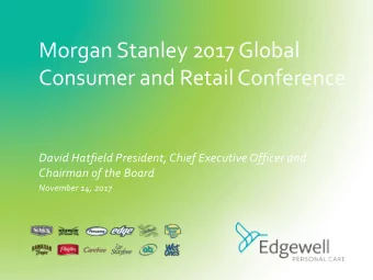 Morgan Stanley 2017 Global  Consumer and Retail Conference  David Hatfield President, Chief