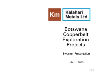 Copperbelt  Exploration  Projects  Inve  vestor  stor Pre  rese  sentati  ntation  on  March 2019