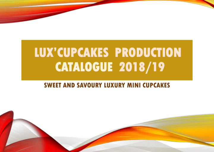lux cupcakes pr produ oduction ction