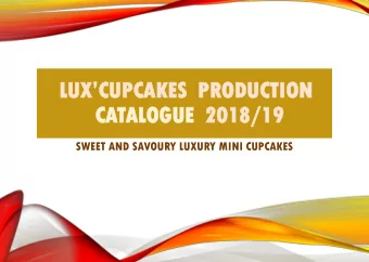 LUXCUPCAKES PR  PRODU  ODUCTION  CTION  CATAL  ALOGUE OGUE 2018  018/19  /19  SWEET AND SAVOURY