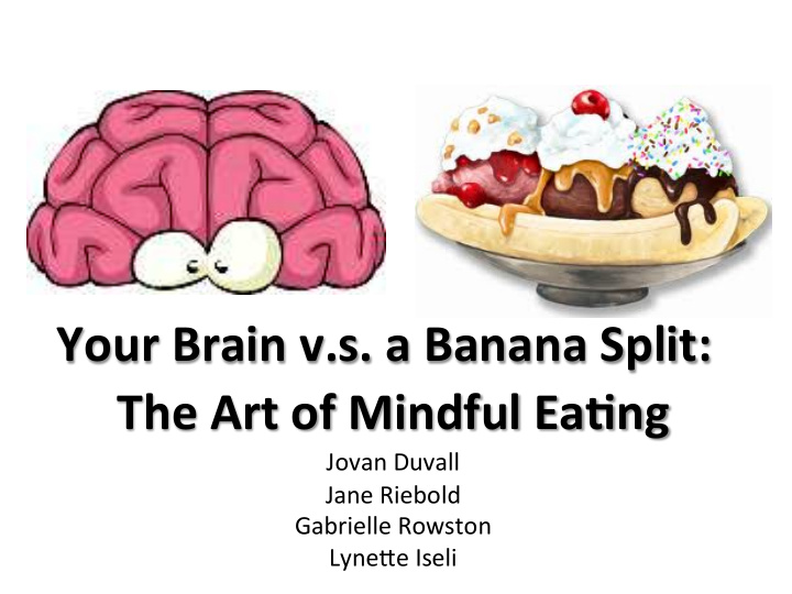 your brain v s a banana split the art of mindful ea ng