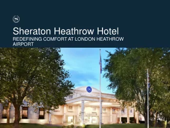 Sheraton Heathrow Hotel  REDEFINING COMFORT AT LONDON HEATHROW  AIRPORT  Location  T 5  T 1,2,3  T