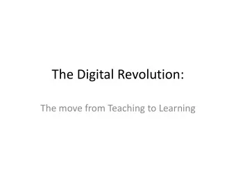 The Digital Revolution:  The move from Teaching to Learning  Revolution  Compare Education Values