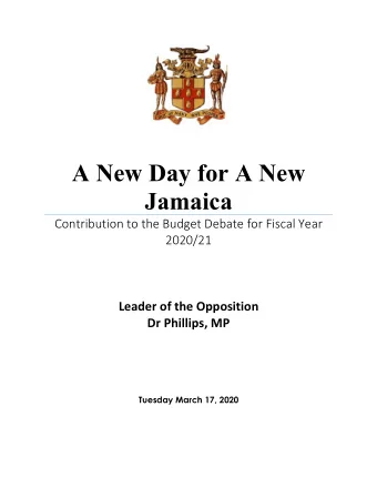 A New Day for A New Jamaica  Contribution to the Budget Debate for Fiscal Year  2020/21 Leader of