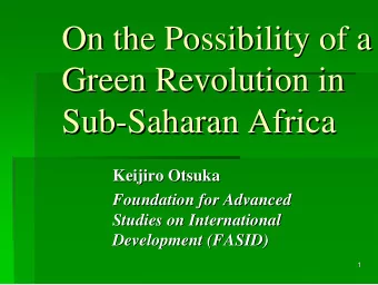 On the Possibility of a  On the Possibility of a  Green Revolution in  Green Revolution in  Sub-