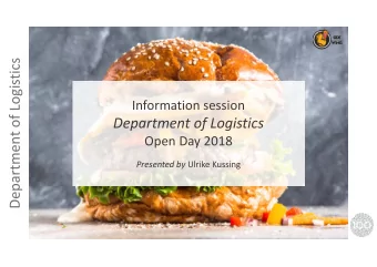 Department of Logistics Information session Department of Logistics Open Day 2018 Presented by