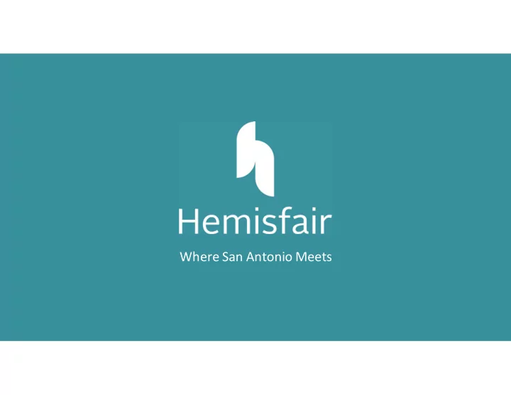 where san antonio meets hemisfair 1968 today