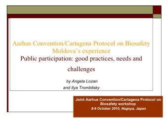 challenges by Angela Lozan  and Ilya Trombitsky  Joint Aarhus Convention/Cartagena Protocol on